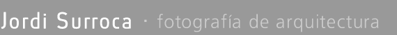 Jordi Surroca :: Fotograf&iacute;a de Arquitectura